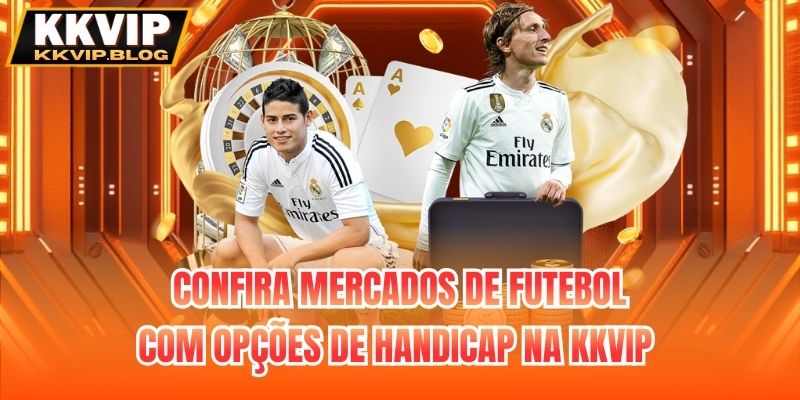 Confira mercados de futebol com opções de handicap na KKVIP 