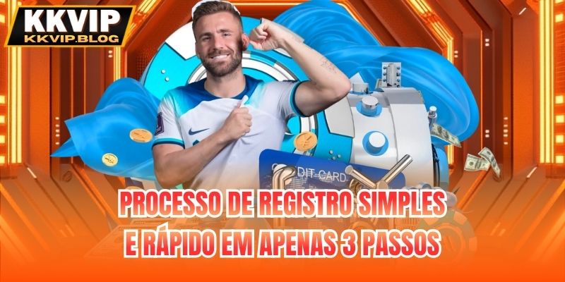 Processo de registro simples e rápido em apenas 3 passos