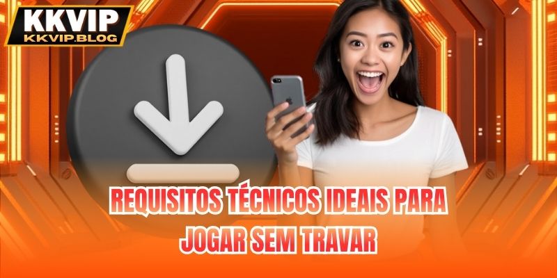 Requisitos técnicos ideais para jogar sem travar
