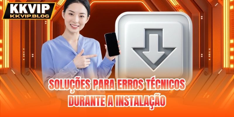 Soluções para erros técnicos durante a instalação